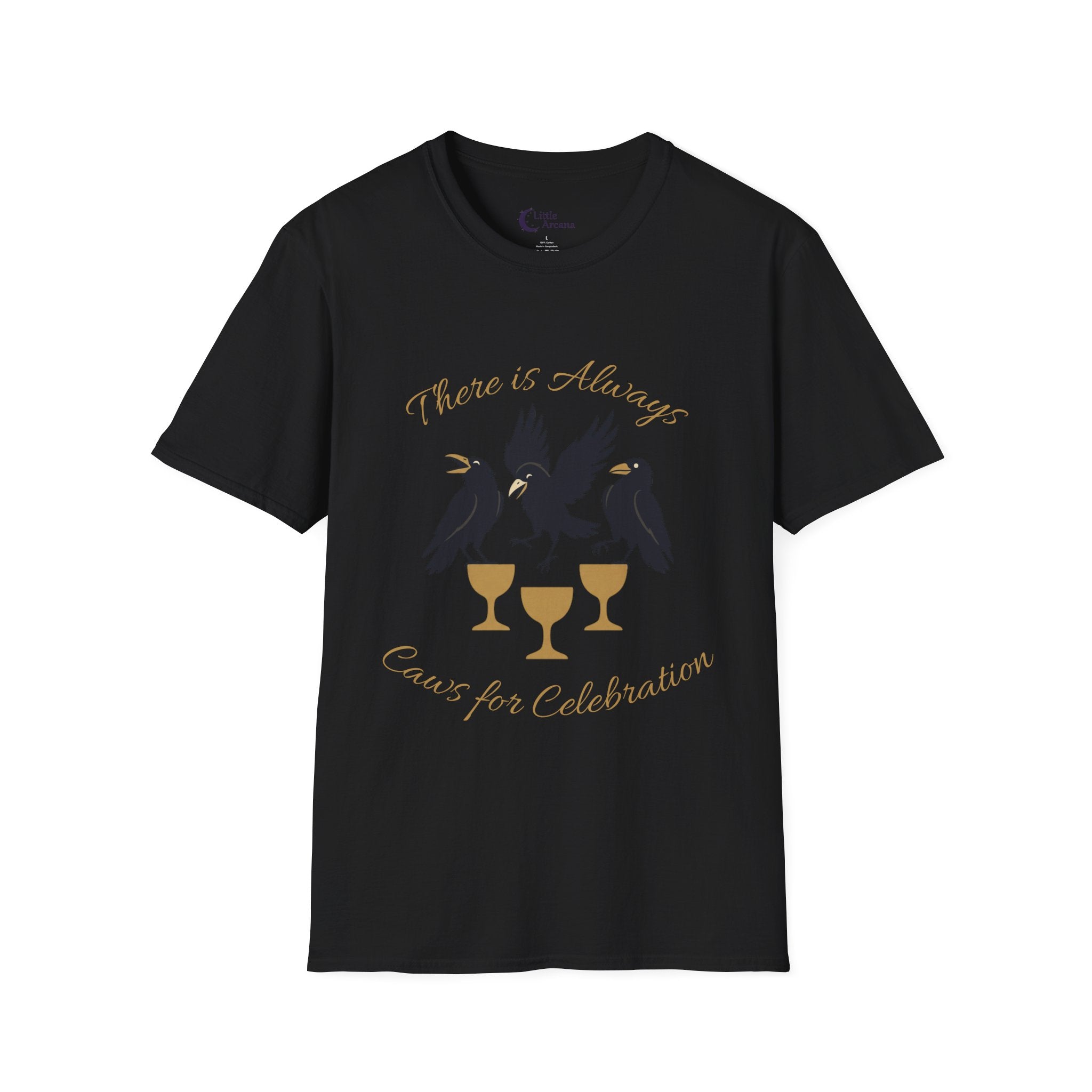 Raven Celebration T-Shirt — "There Is Always Caws for Celebration"