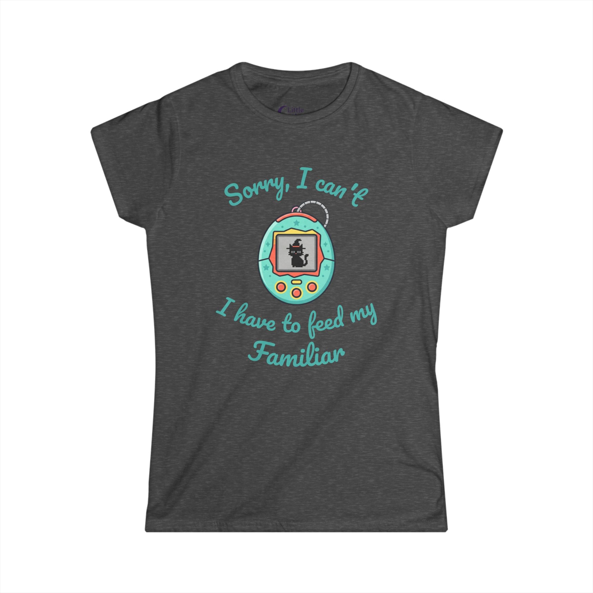 "Sorry I can't, I have to feed my familiar" cute retro virtual pet — Women's Soft Style Tee