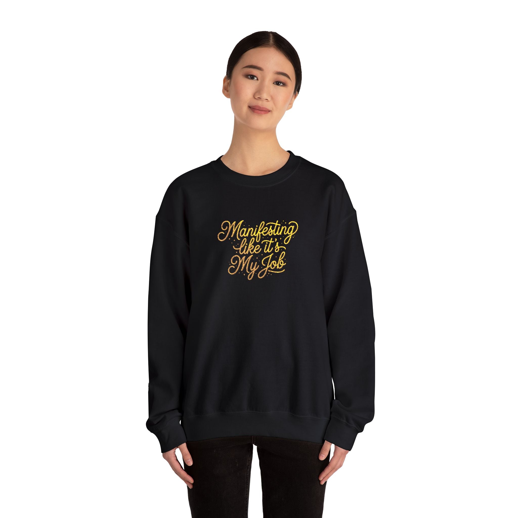 Crewneck Sweatshirt — 'Manifesting like it's My Job' Embroidered Gold Script Design