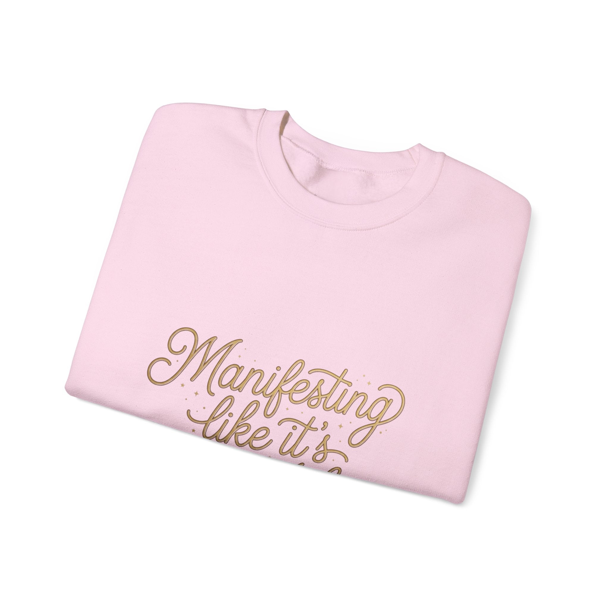 Crewneck Sweatshirt — "Manifesting Like It’s My Job" Inspirational Script