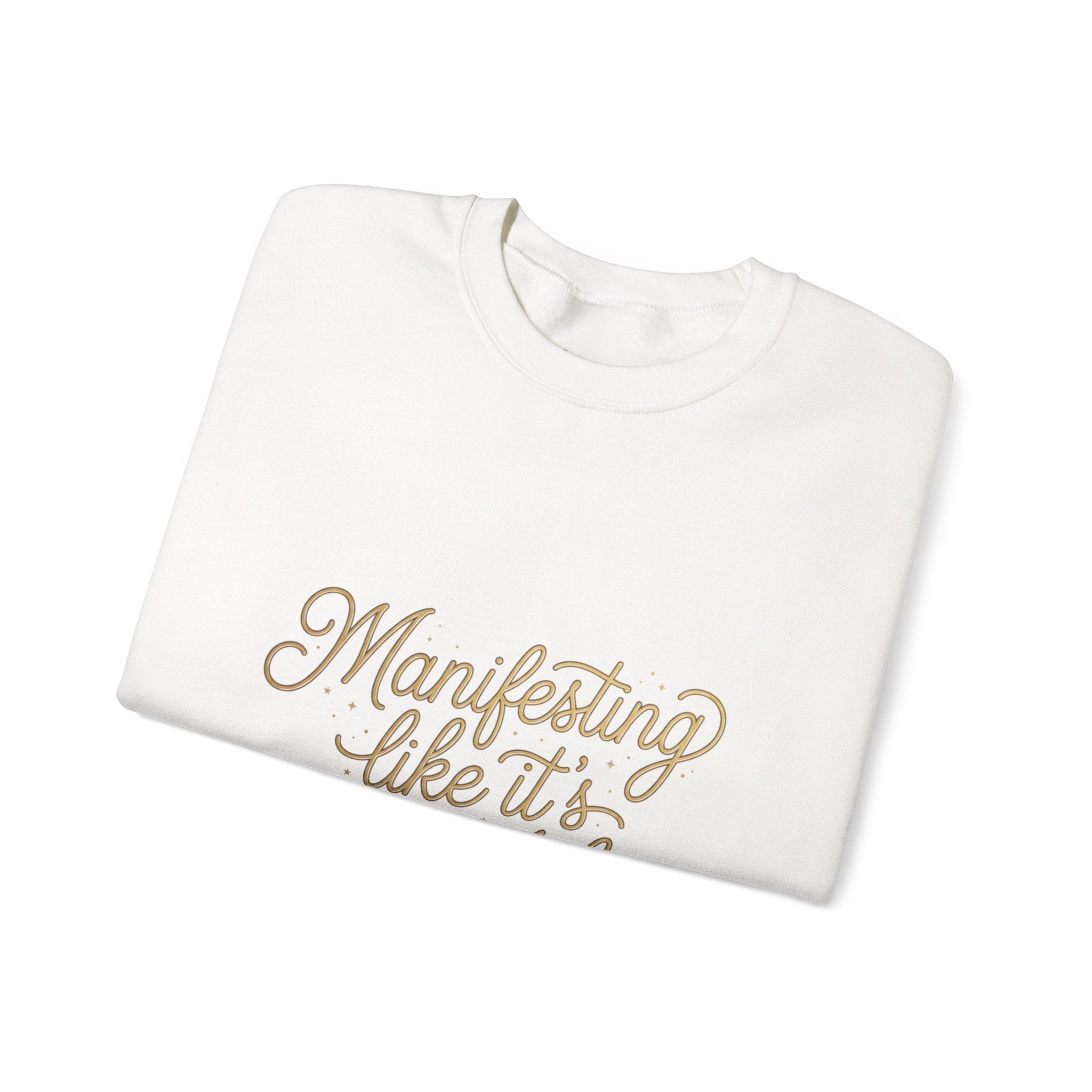 Crewneck Sweatshirt — "Manifesting Like It’s My Job" Inspirational Script