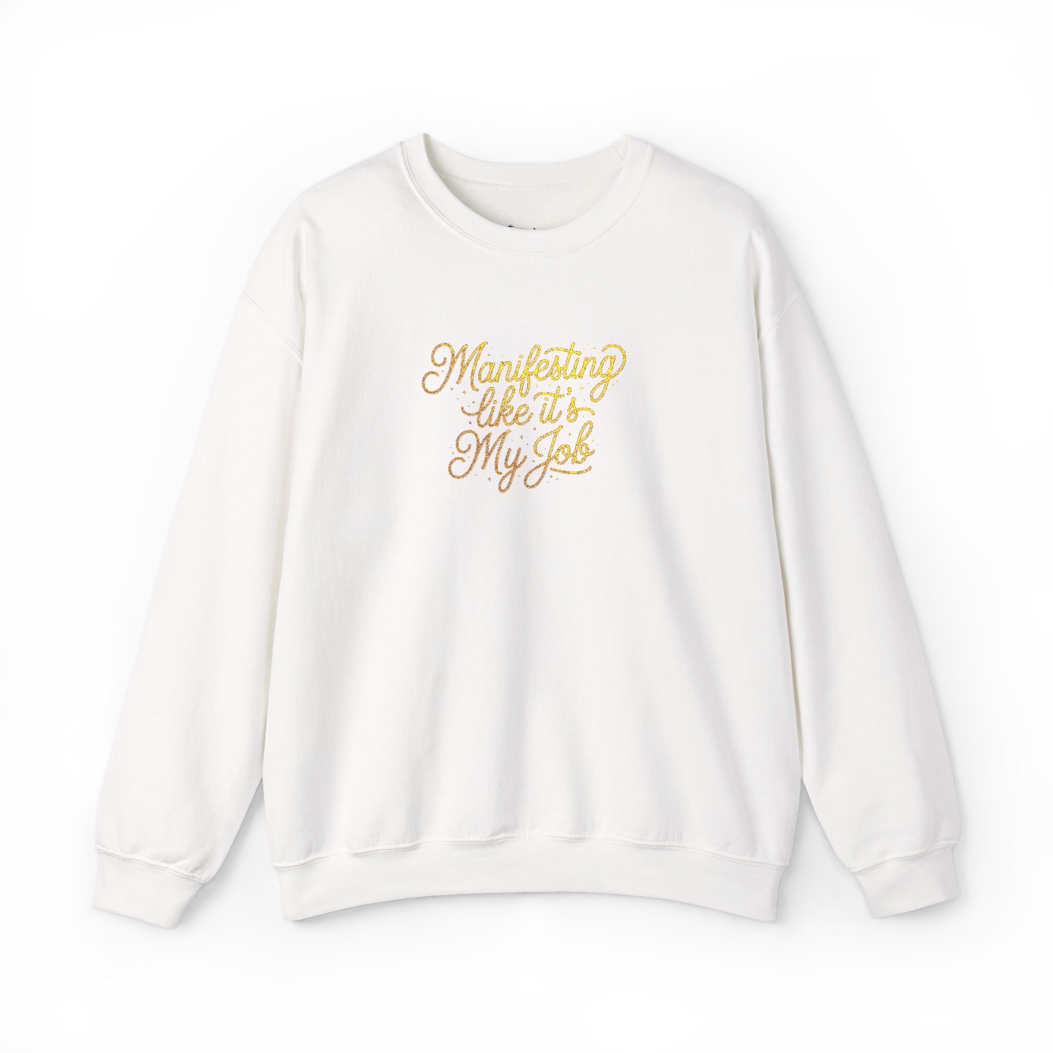 Crewneck Sweatshirt — 'Manifesting like it's My Job' Embroidered Gold Script Design