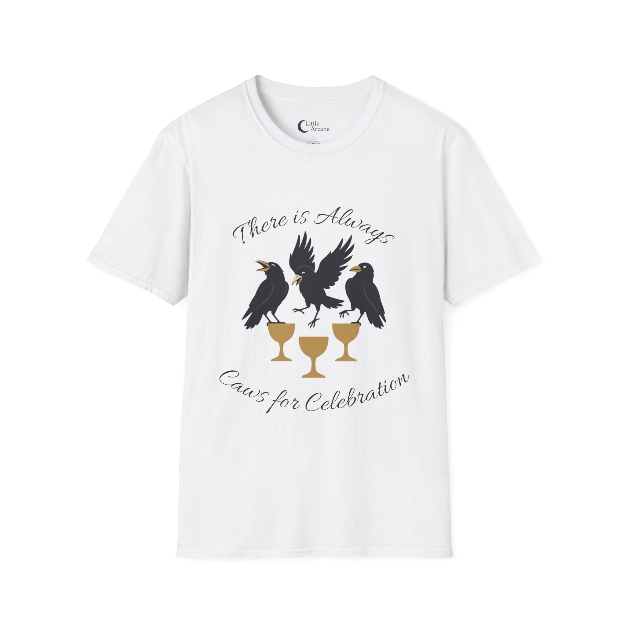Raven Celebration T-Shirt — "There Is Always Caws for Celebration"