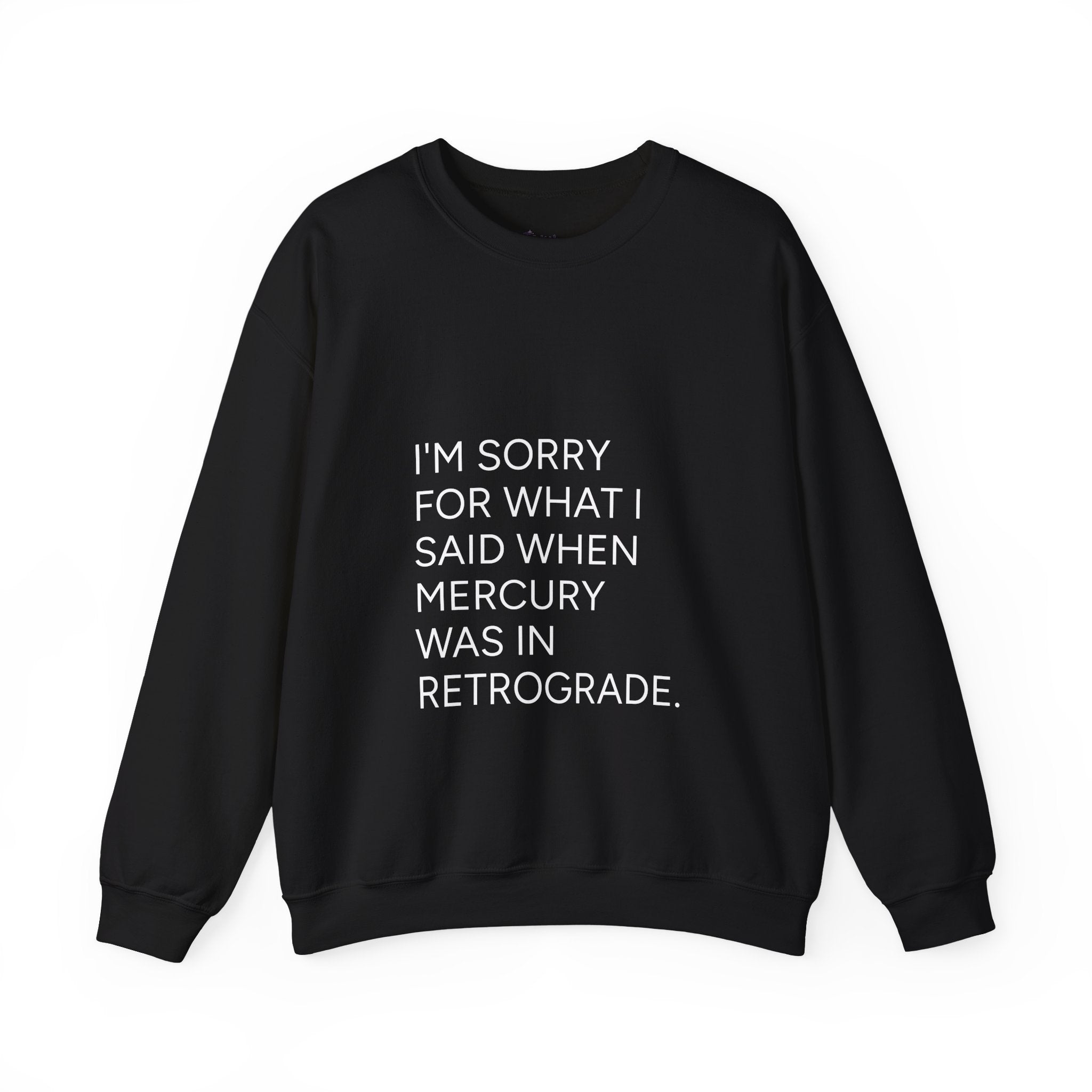 Mercury Retrograde Apology Sweatshirt — Funny Astrology Crewneck Black