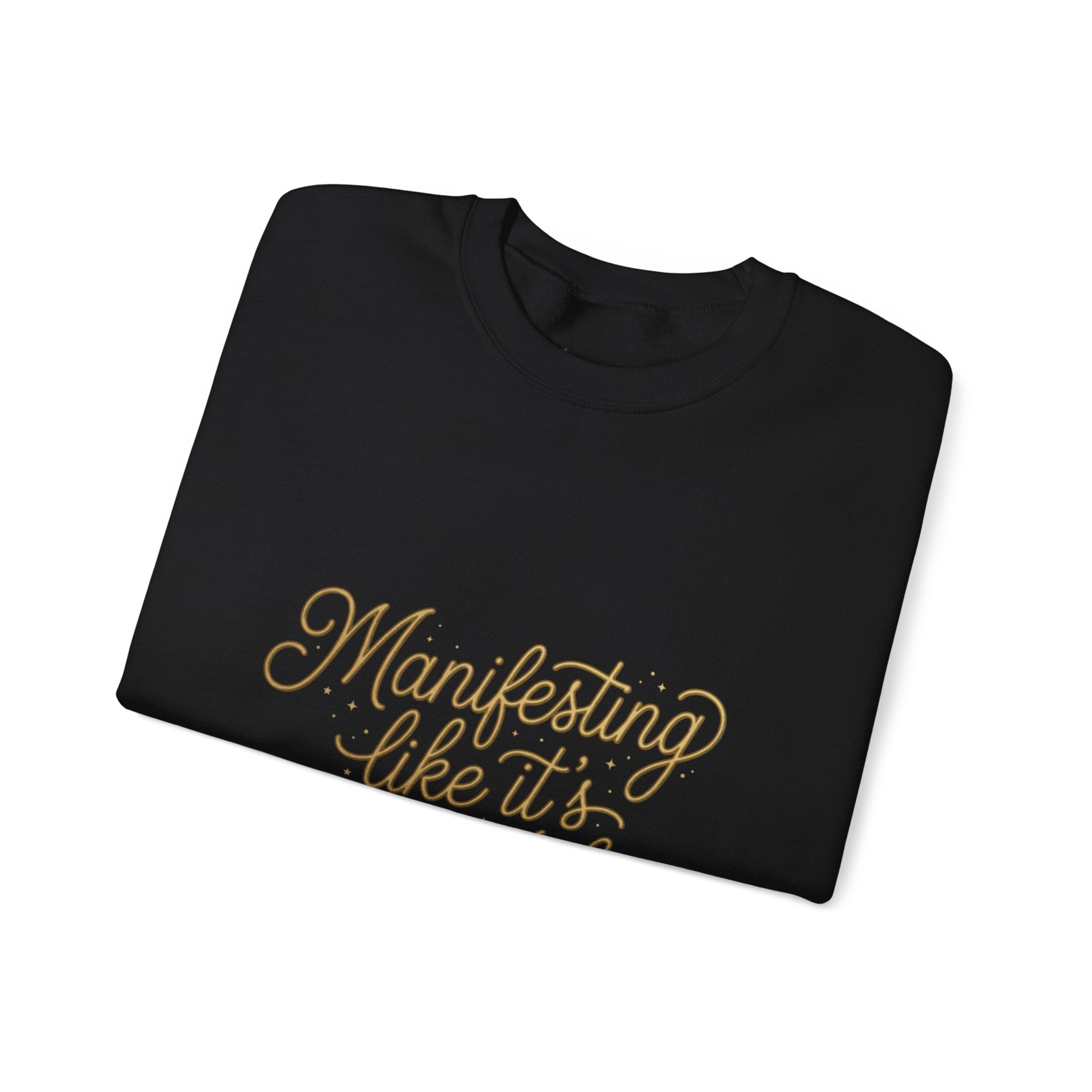 Crewneck Sweatshirt — "Manifesting Like It’s My Job" Inspirational Script