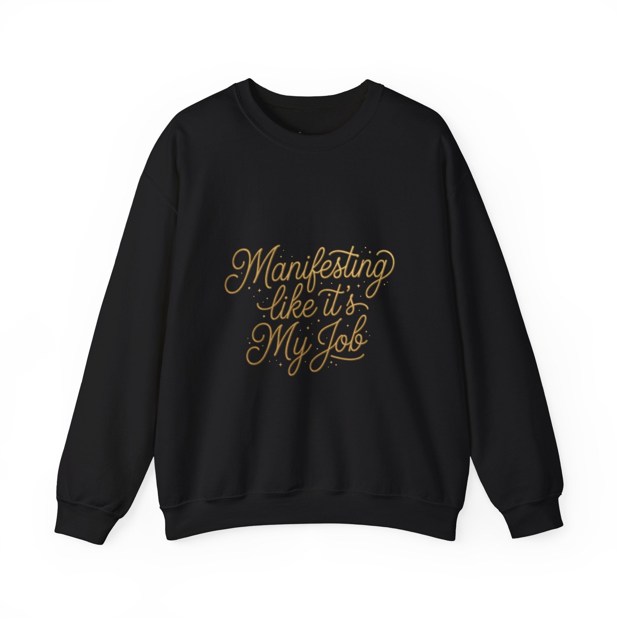 Crewneck Sweatshirt — "Manifesting Like It’s My Job" Inspirational Script