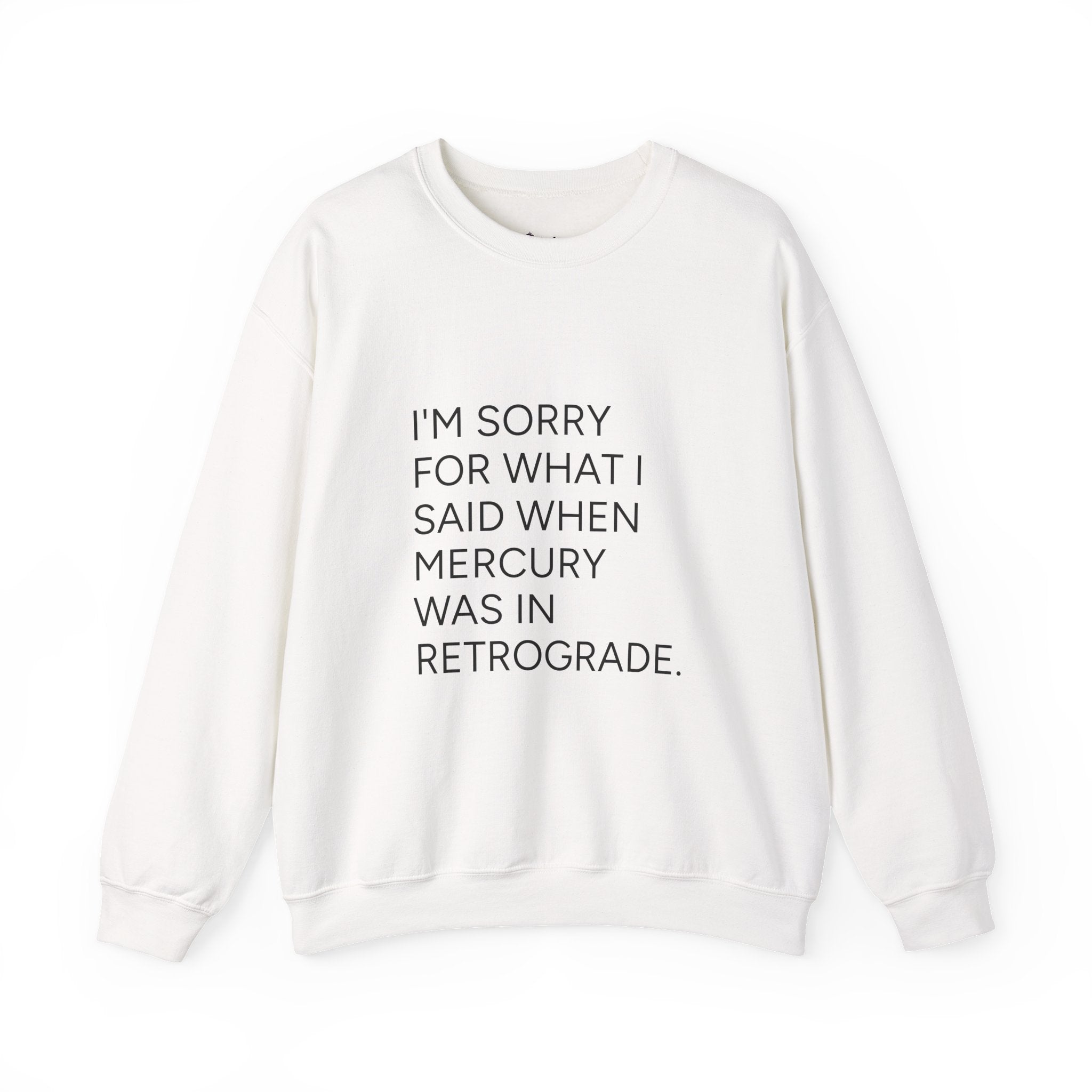 Mercury Retrograde Apology Sweatshirt — Funny Astrology Crewneck