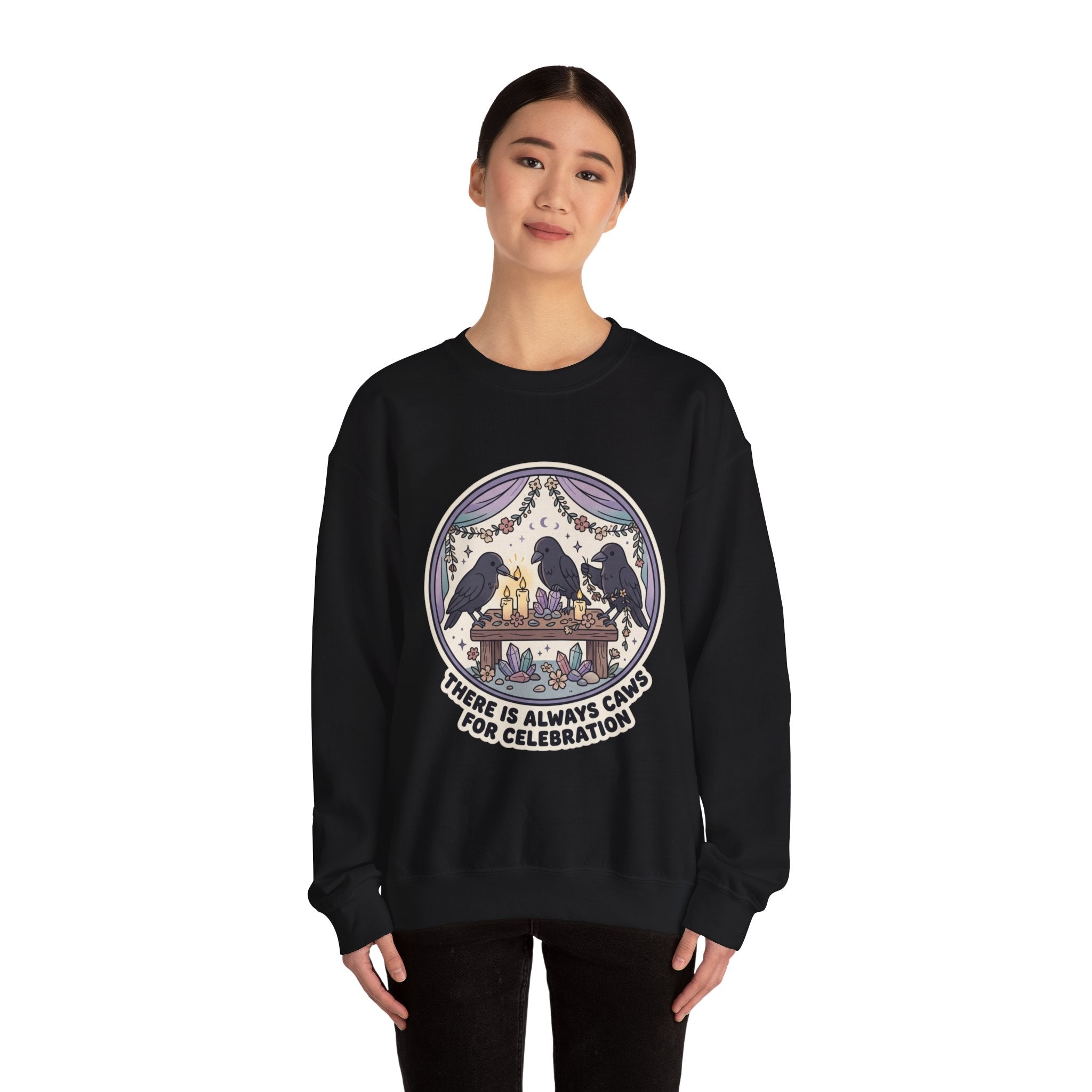 Crewneck Sweatshirt — 'There Is Always Caws for Celebration' Raven Party Graphic