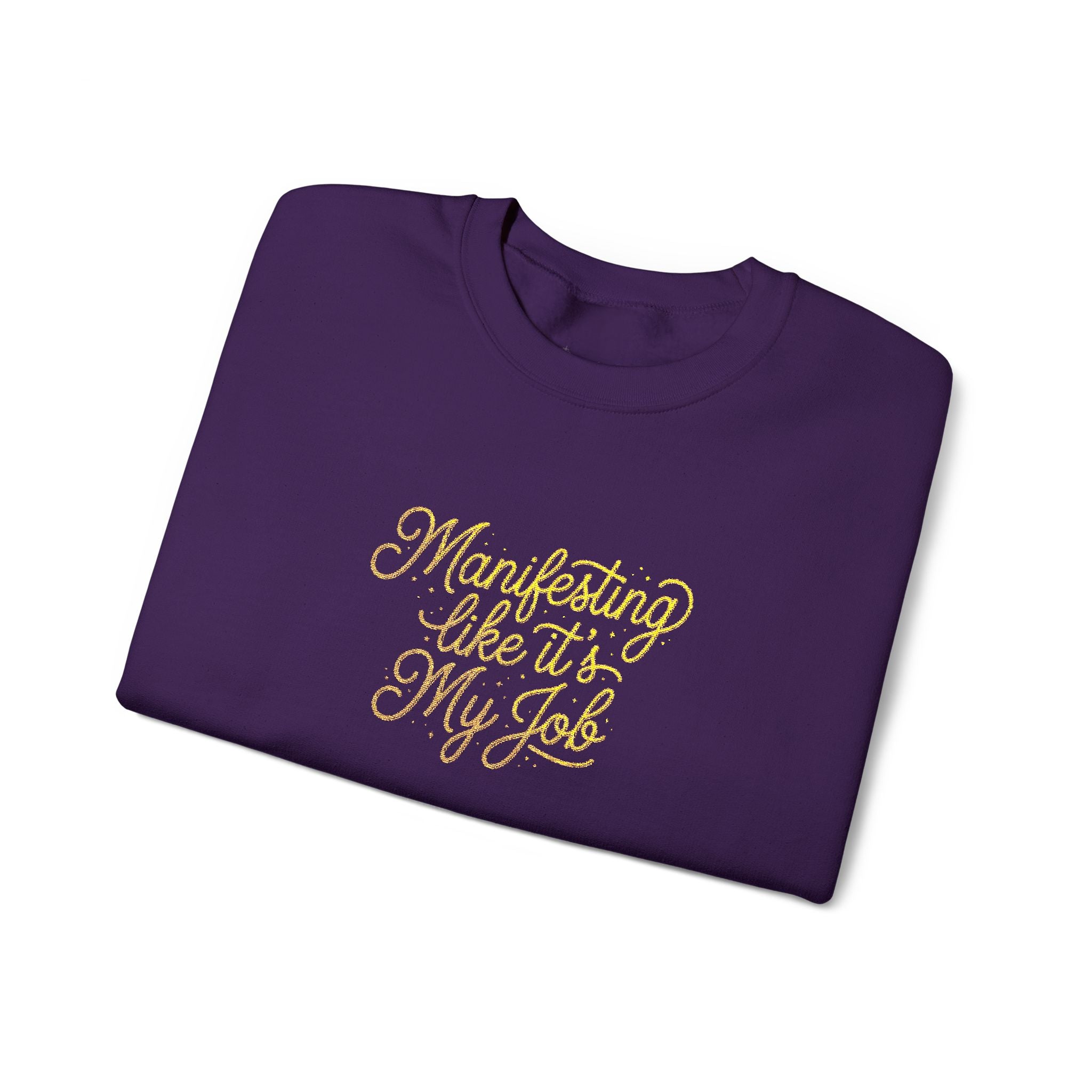 Crewneck Sweatshirt — 'Manifesting like it's My Job' Embroidered Gold Script Design
