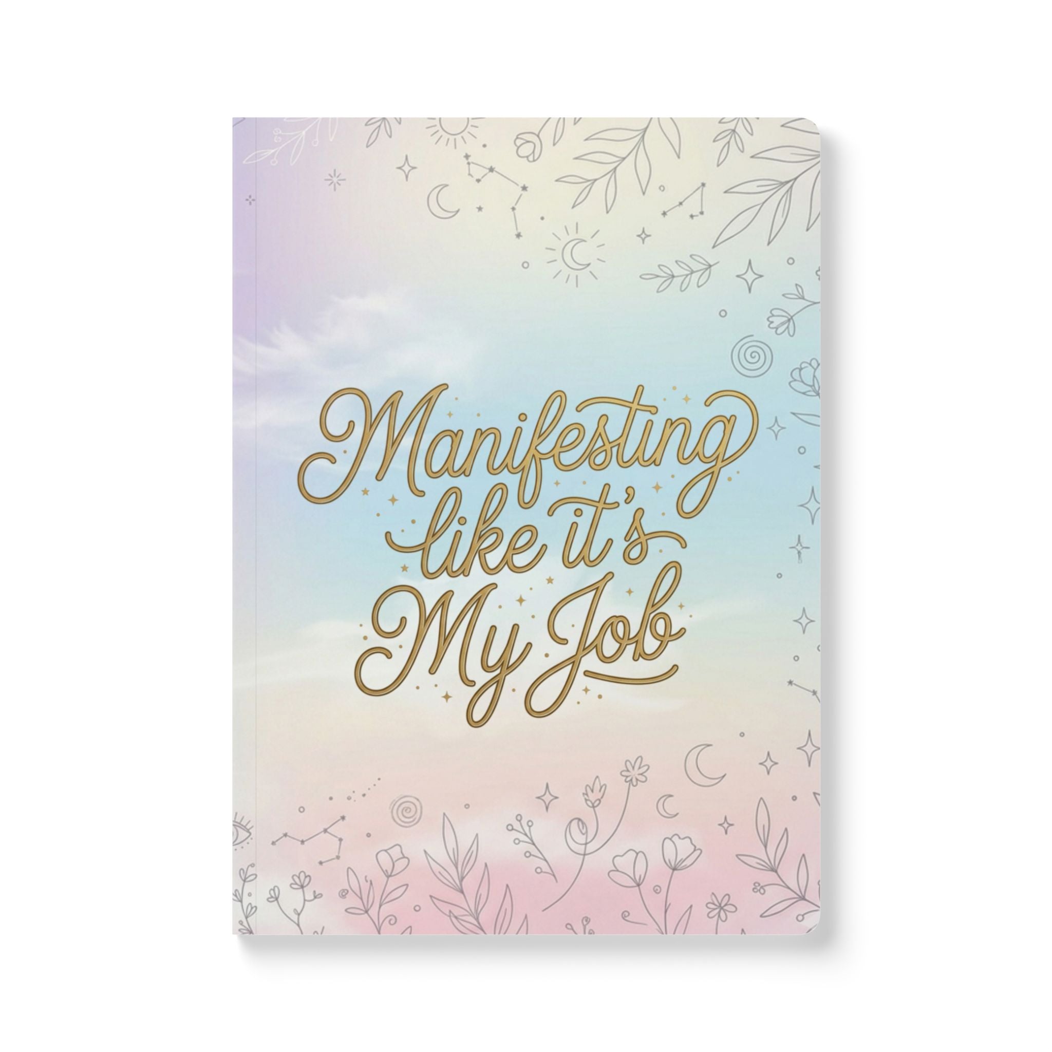 Manifesting Like It’s My Job — Softcover Journal