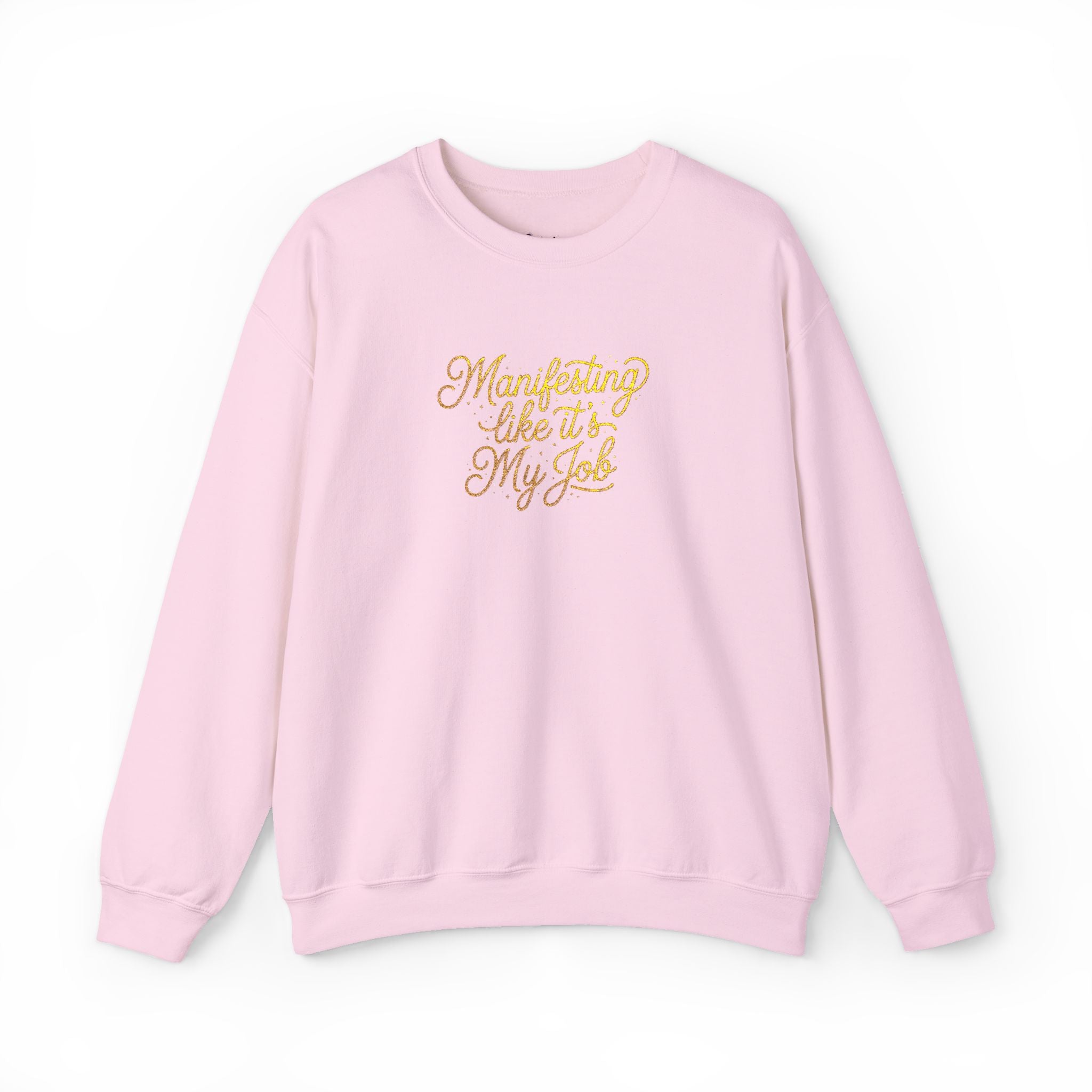 Crewneck Sweatshirt — 'Manifesting like it's My Job' Embroidered Gold Script Design