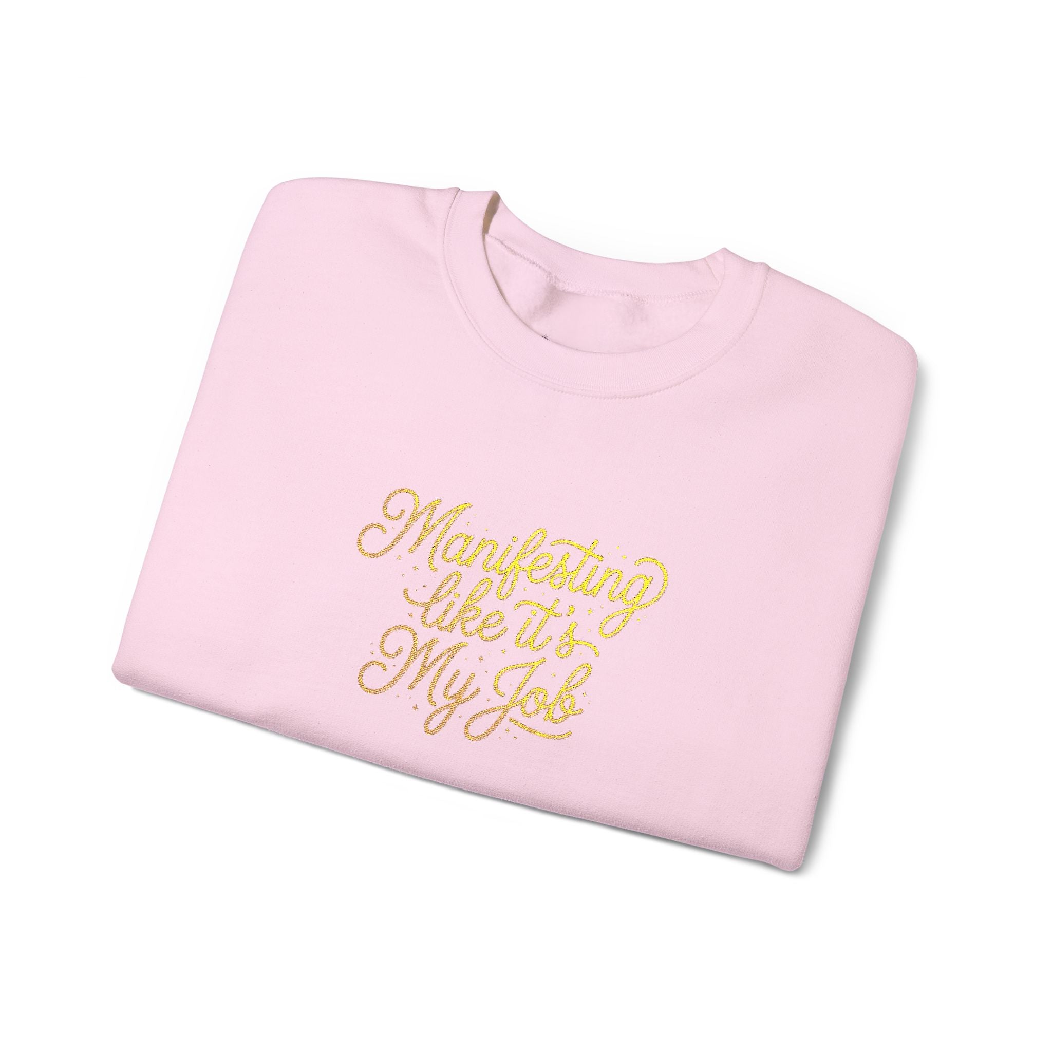 Crewneck Sweatshirt — 'Manifesting like it's My Job' Embroidered Gold Script Design
