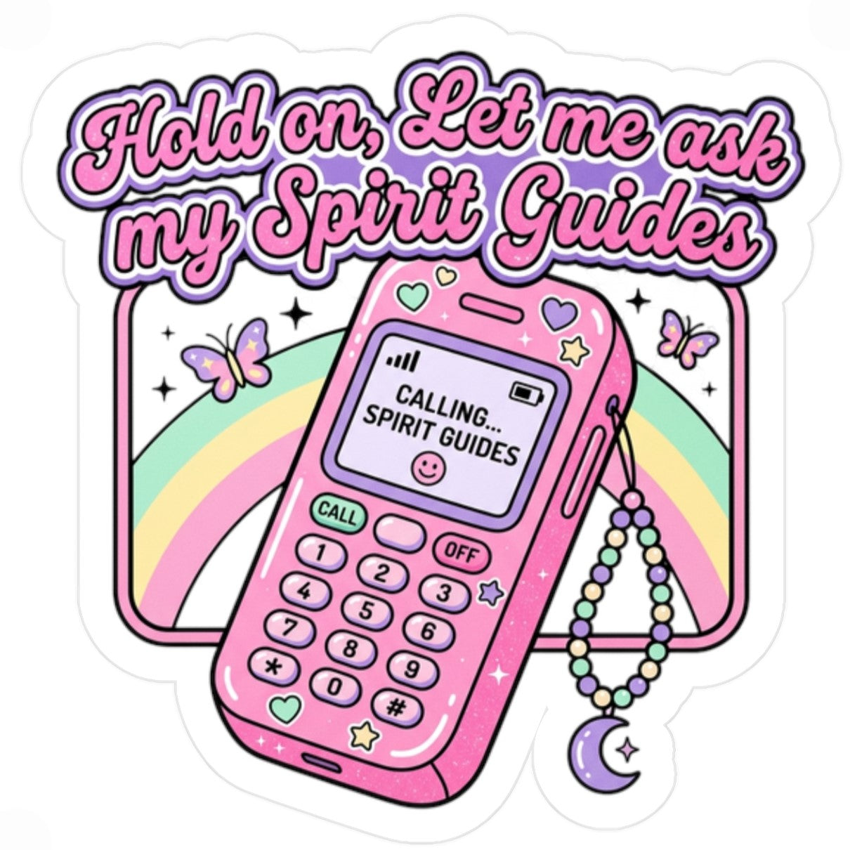 Holographic Die-Cut Sticker — "Hold on, Let Me Ask My Spirit Guides" Phone Design