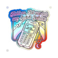 Holographic Die-Cut Sticker — "Hold on, Let Me Ask My Spirit Guides" Phone Design