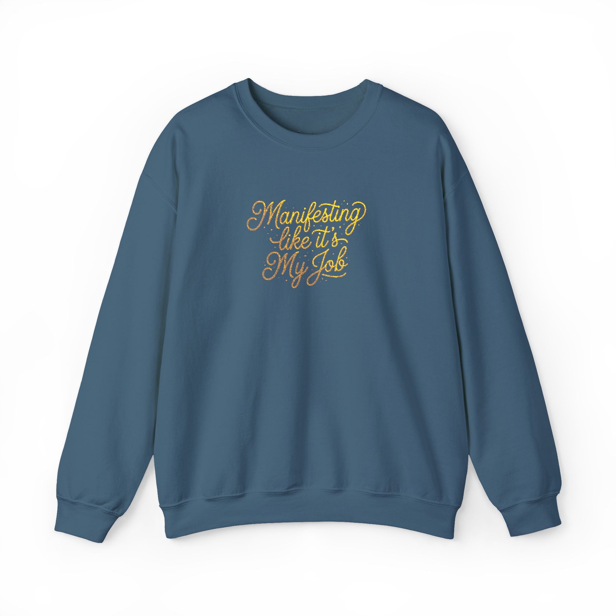 Crewneck Sweatshirt — 'Manifesting like it's My Job' Embroidered Gold Script Design