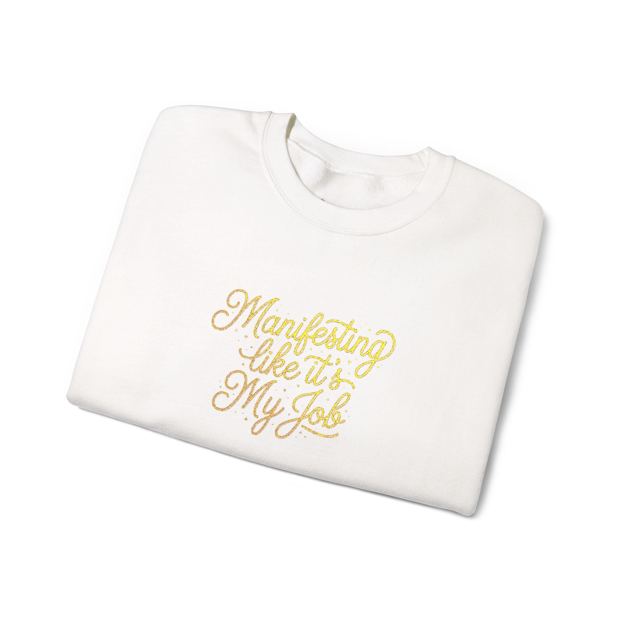 Crewneck Sweatshirt — 'Manifesting like it's My Job' Embroidered Gold Script Design