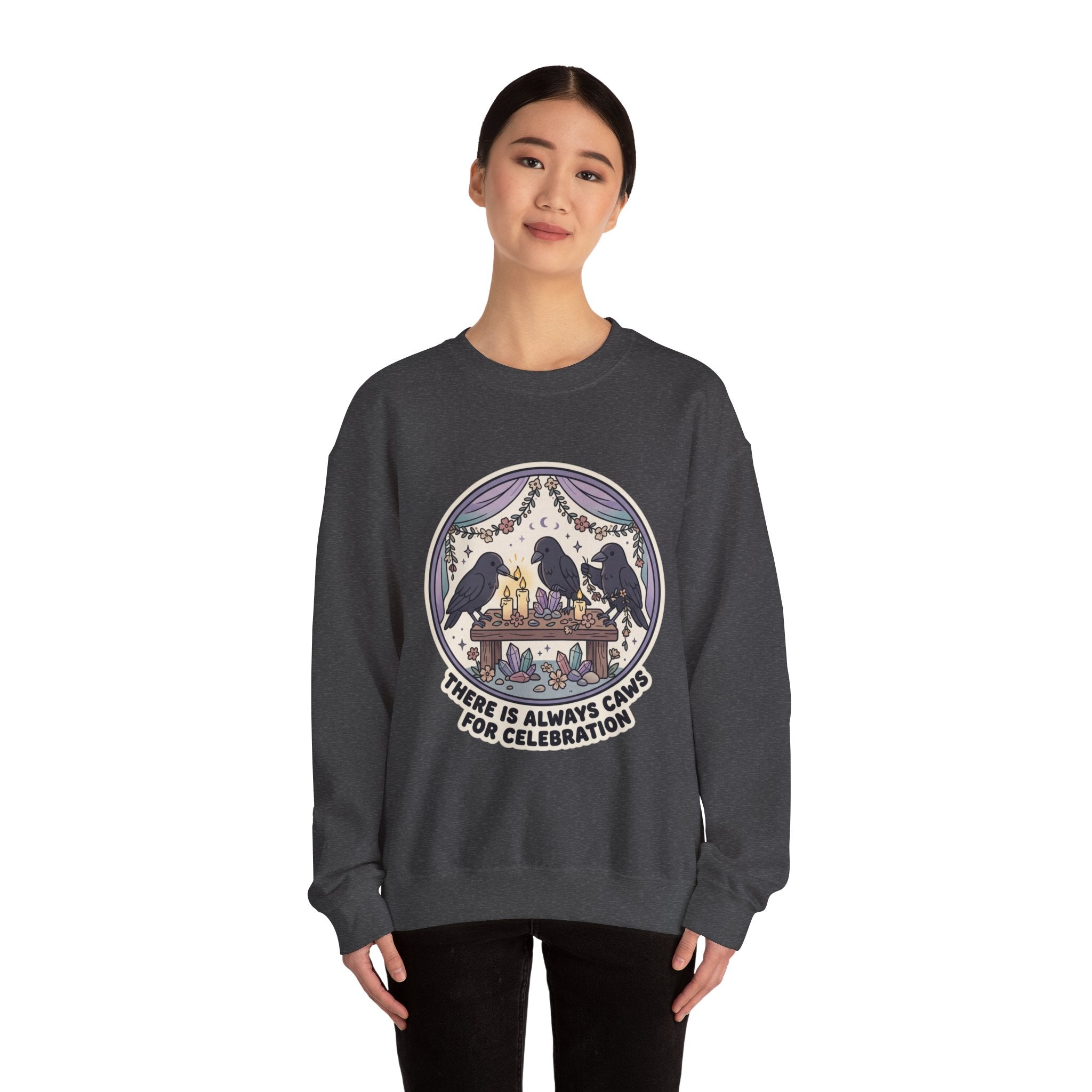 Crewneck Sweatshirt — 'There Is Always Caws for Celebration' Raven Party Graphic