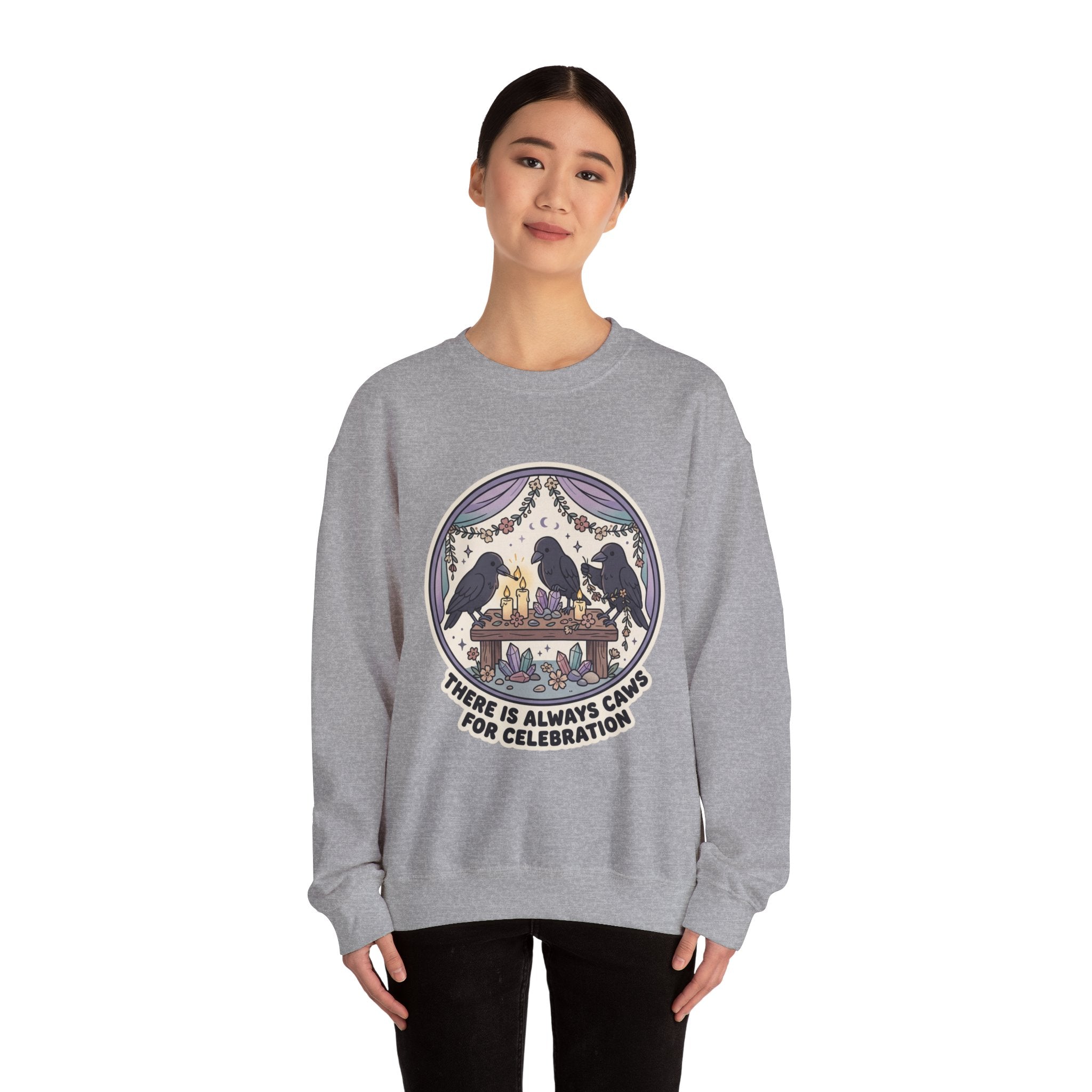 Crewneck Sweatshirt — 'There Is Always Caws for Celebration' Raven Party Graphic
