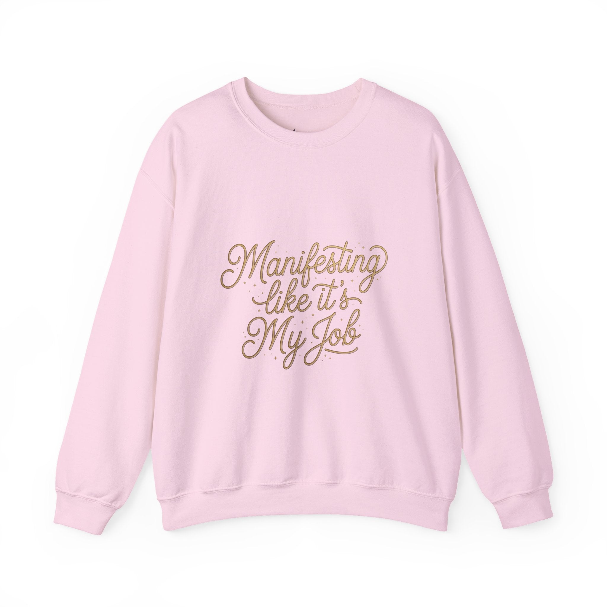 Crewneck Sweatshirt — "Manifesting Like It’s My Job" Inspirational Script