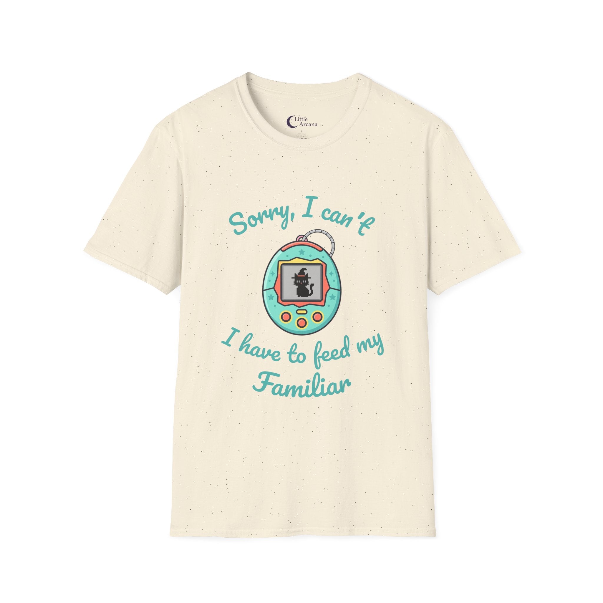 “Sorry, I Can’t I Have to Feed My Familiar” Cute Retro Virtual Pet — Unisex T-Shirt