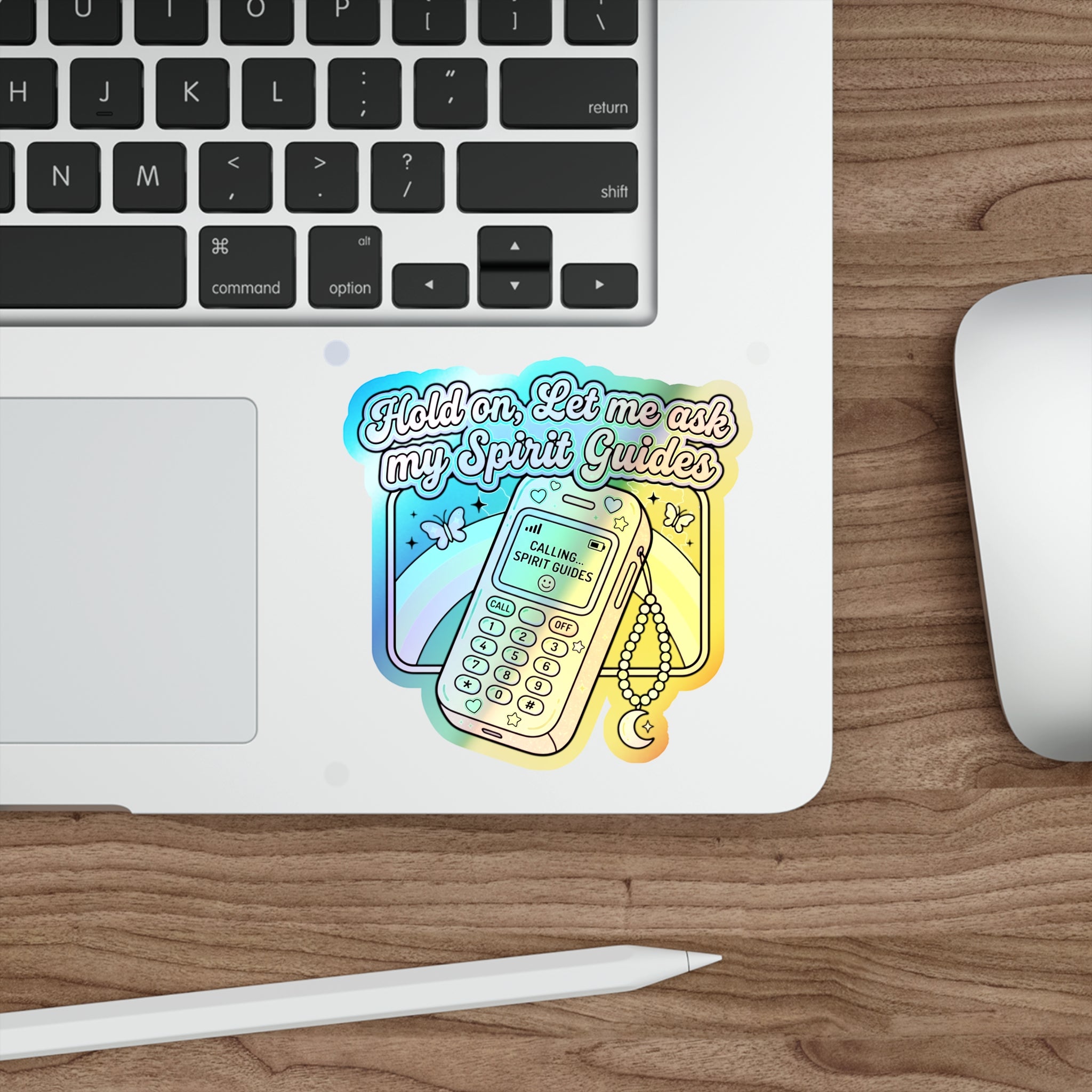 Holographic Die-Cut Sticker — "Hold on, Let Me Ask My Spirit Guides" Phone Design